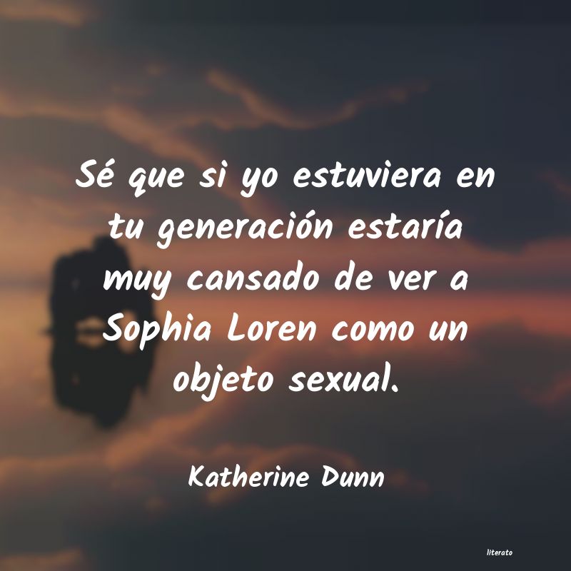 frases de Katherine Dunn