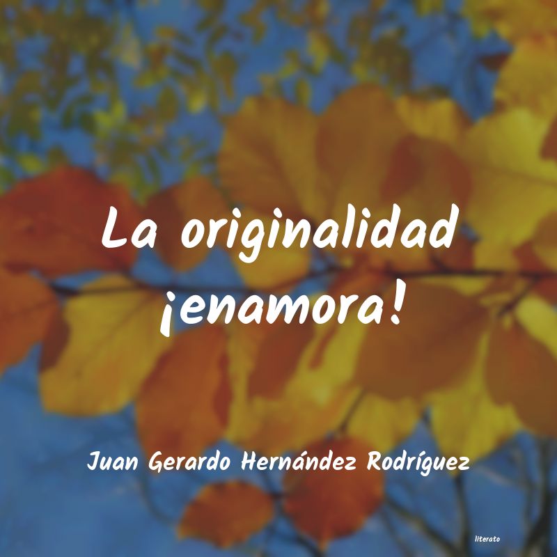 Frases de Juan Gerardo Hernández Rodríguez