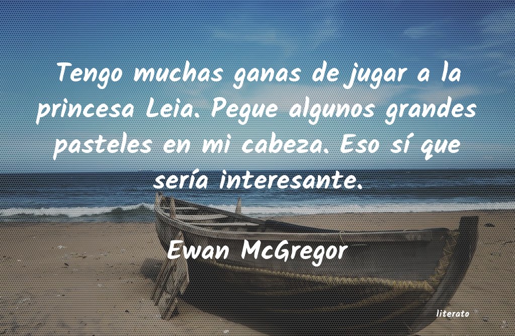 Frases de Ewan McGregor
