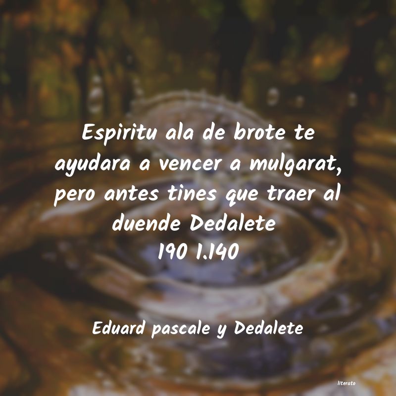 Frases de Eduard pascale y Dedalete