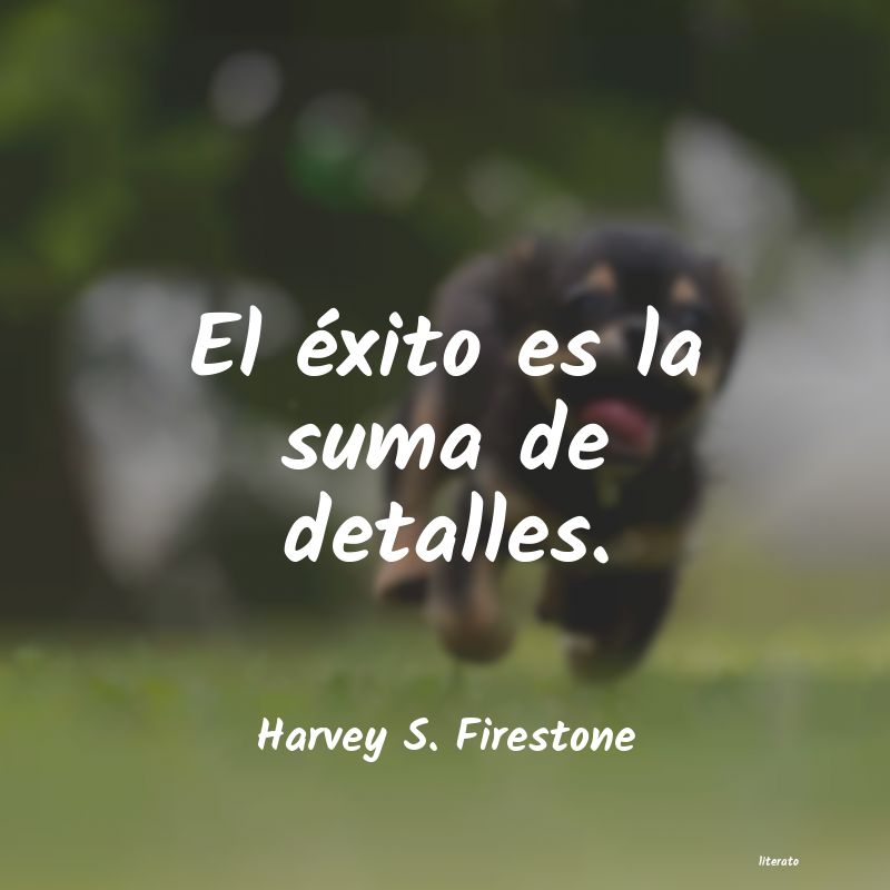 frases de Harvey S. Firestone