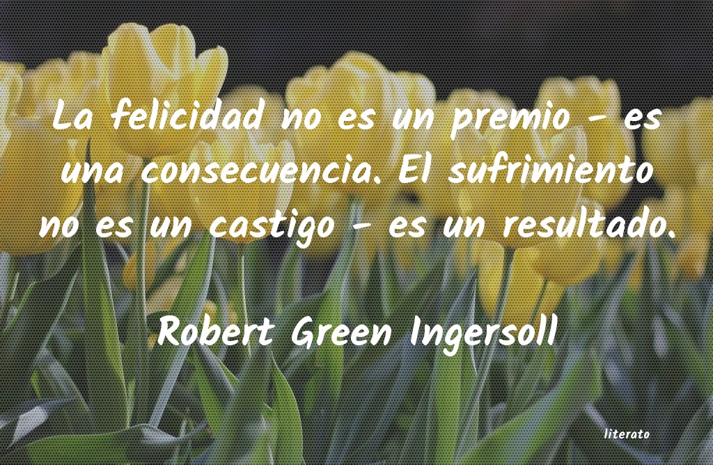 frases de Robert Green Ingersoll