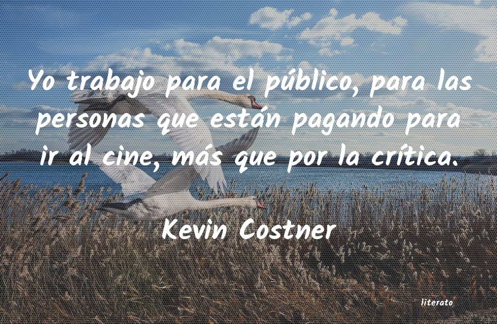 Frases de Kevin Costner