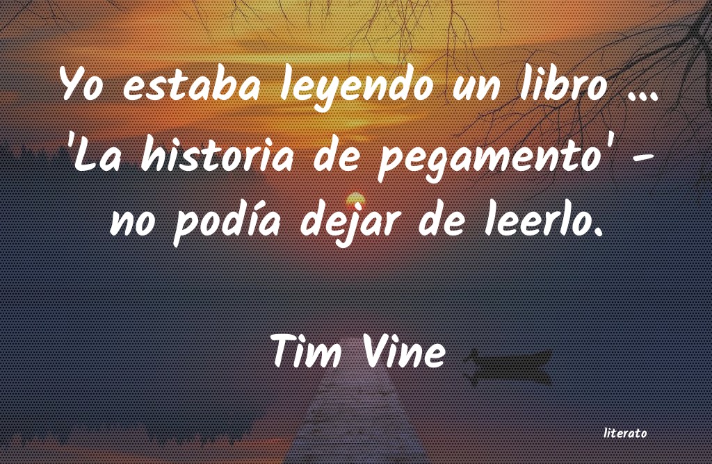 Frases de Tim Vine