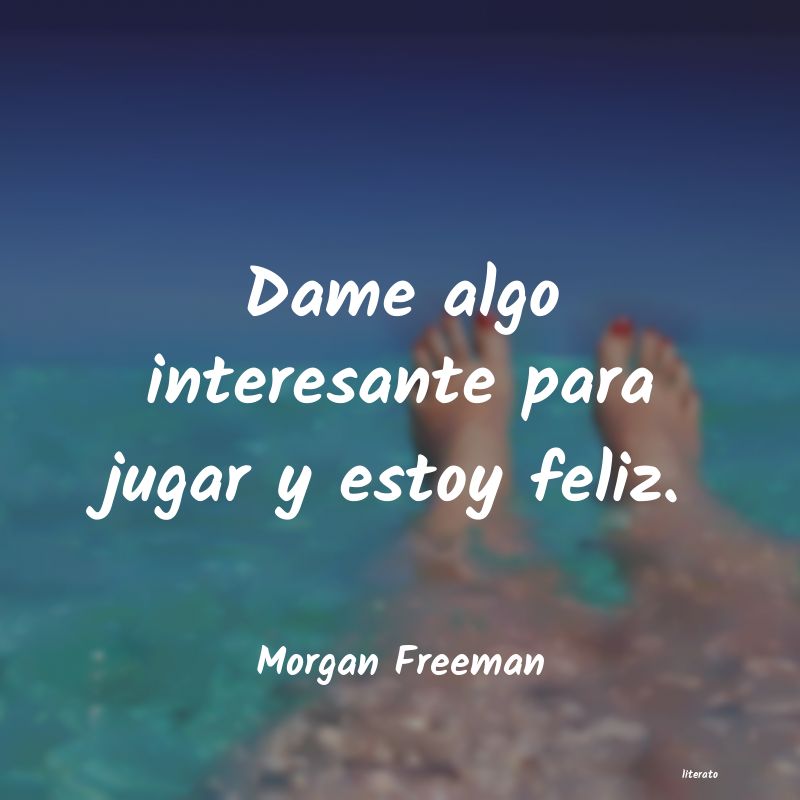frases de Morgan Freeman