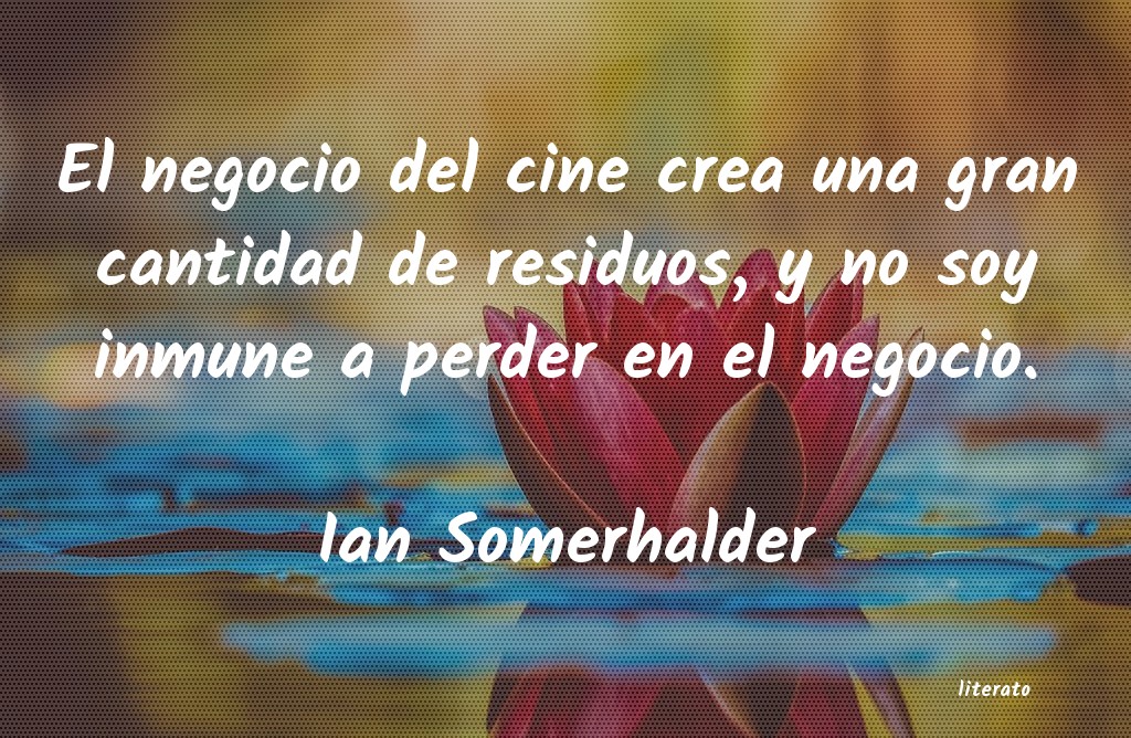frases de Ian Somerhalder