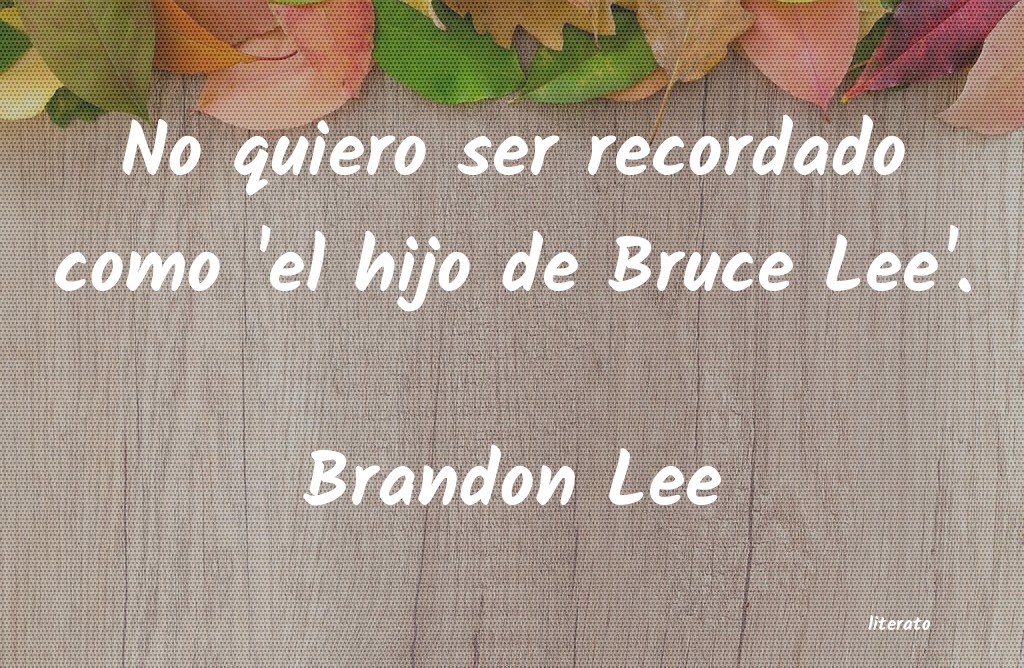 frases de Brandon Lee