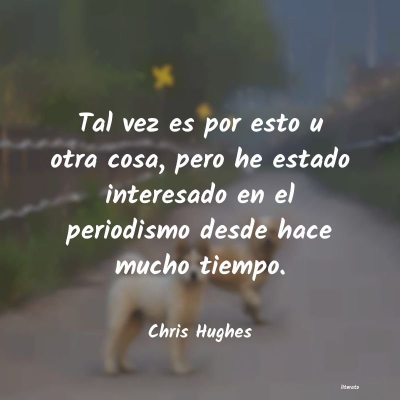 Frases de Chris Hughes