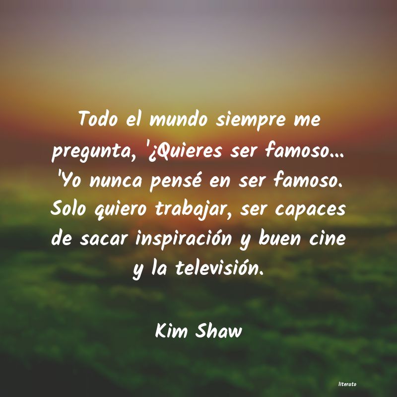 Frases de Kim Shaw