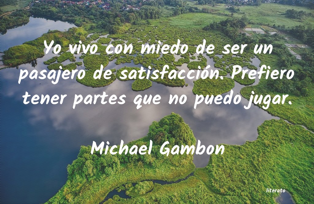 Frases de Michael Gambon