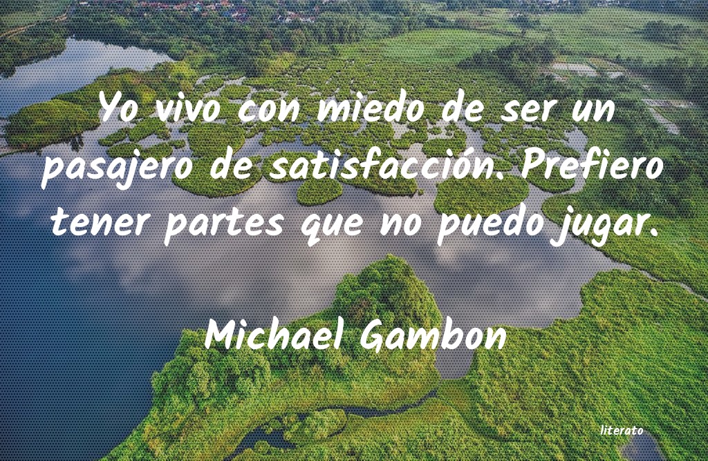 frases de Michael Gambon