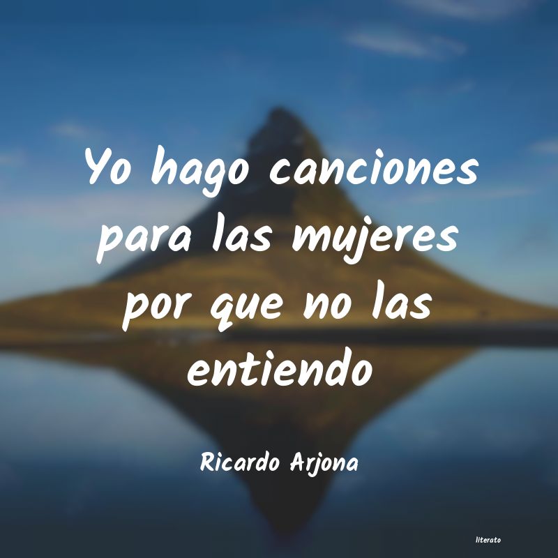 Frases de Ricardo Arjona