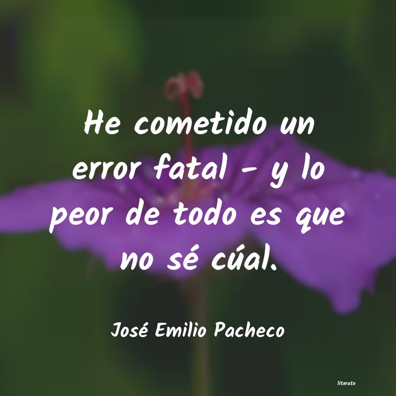 frases de José Emilio Pacheco