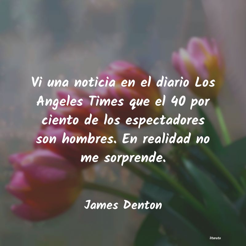 Frases de James Denton