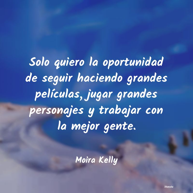 frases de Moira Kelly