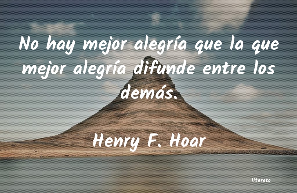 frases de Henry F. Hoar