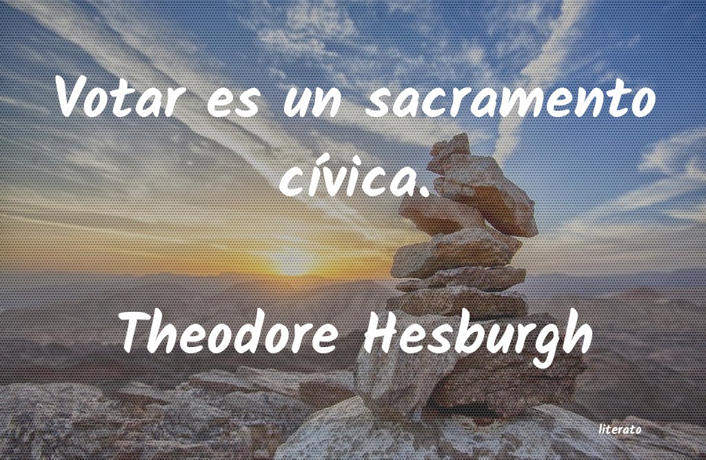 Frases de Theodore Hesburgh