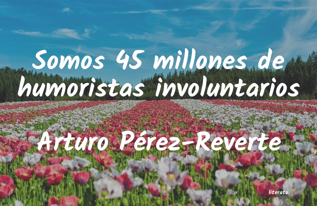 Frases de Arturo Pérez-Reverte