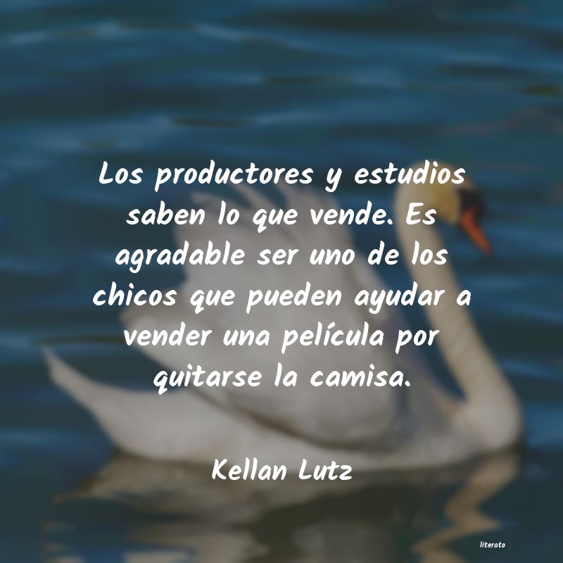 frases de Kellan Lutz