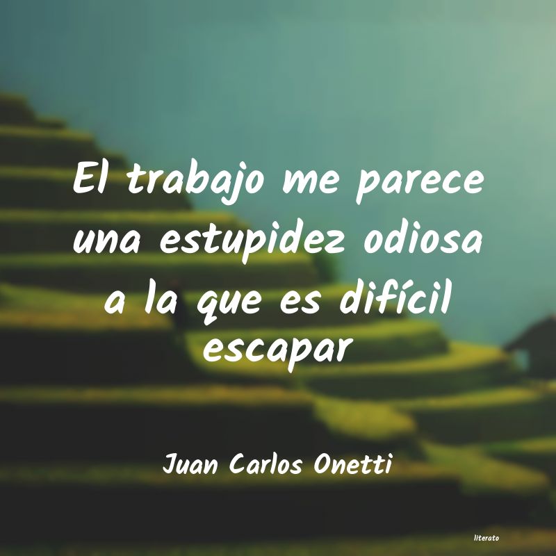 Frases de Juan Carlos Onetti
