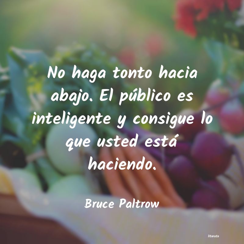 frases de Bruce Paltrow