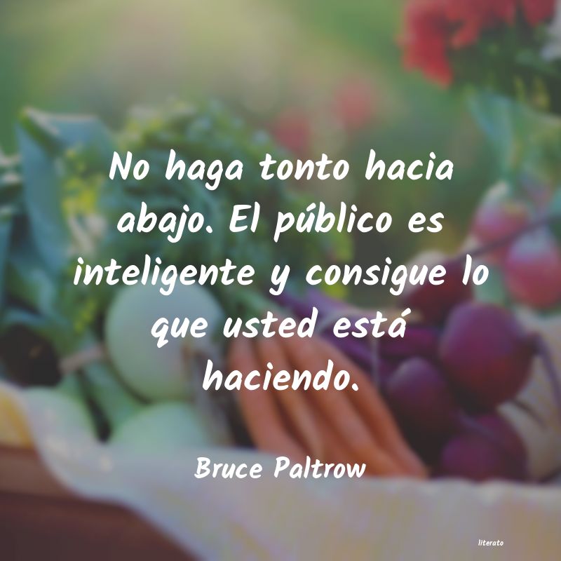 Frases de Bruce Paltrow