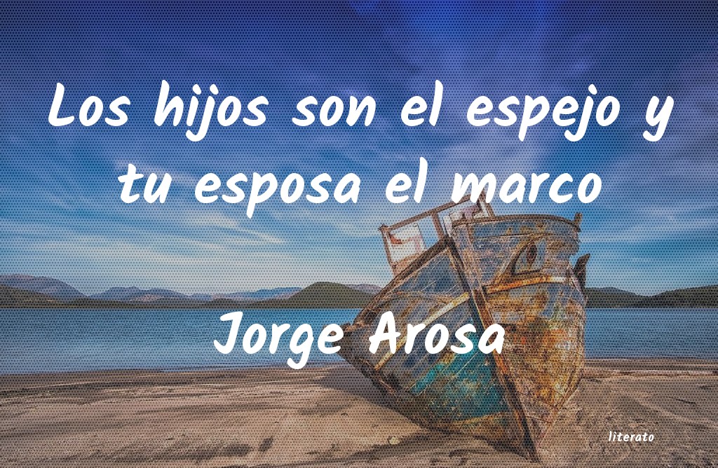 Frases de Jorge Arosa