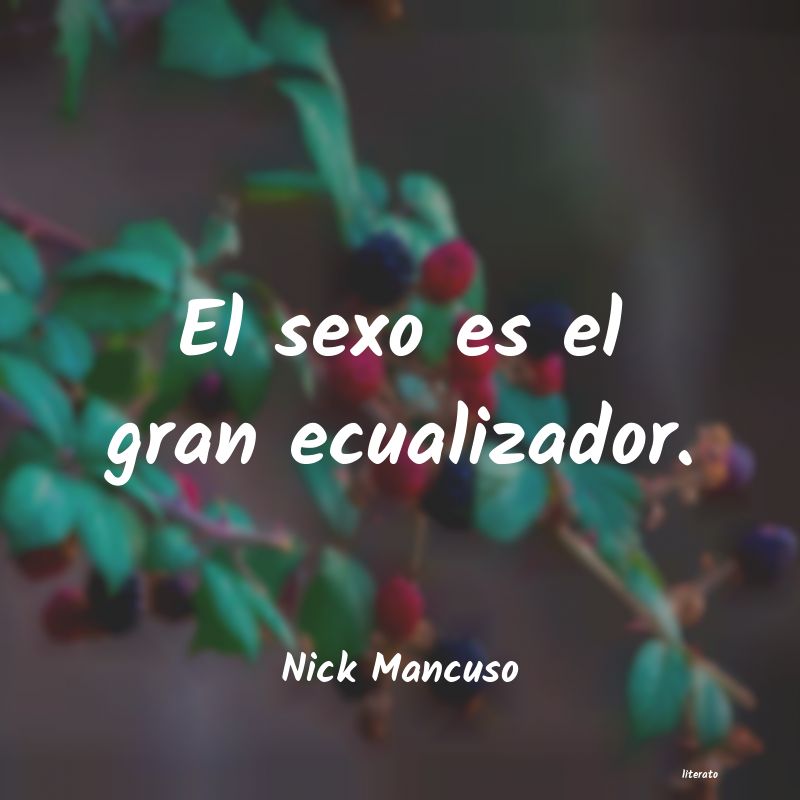 Frases de Nick Mancuso