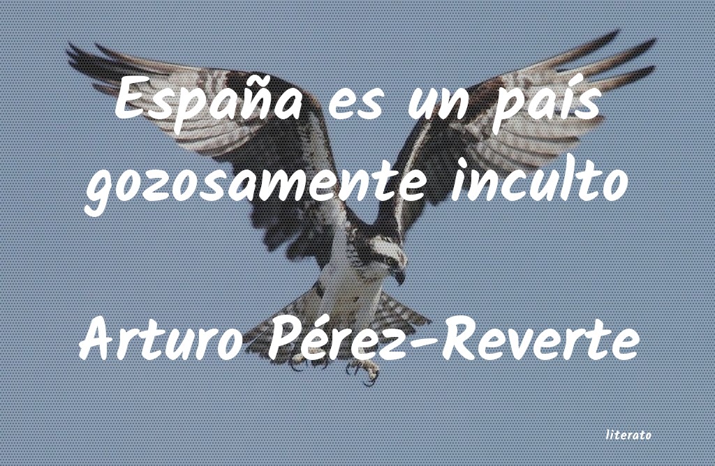 frases de Arturo Pérez-Reverte