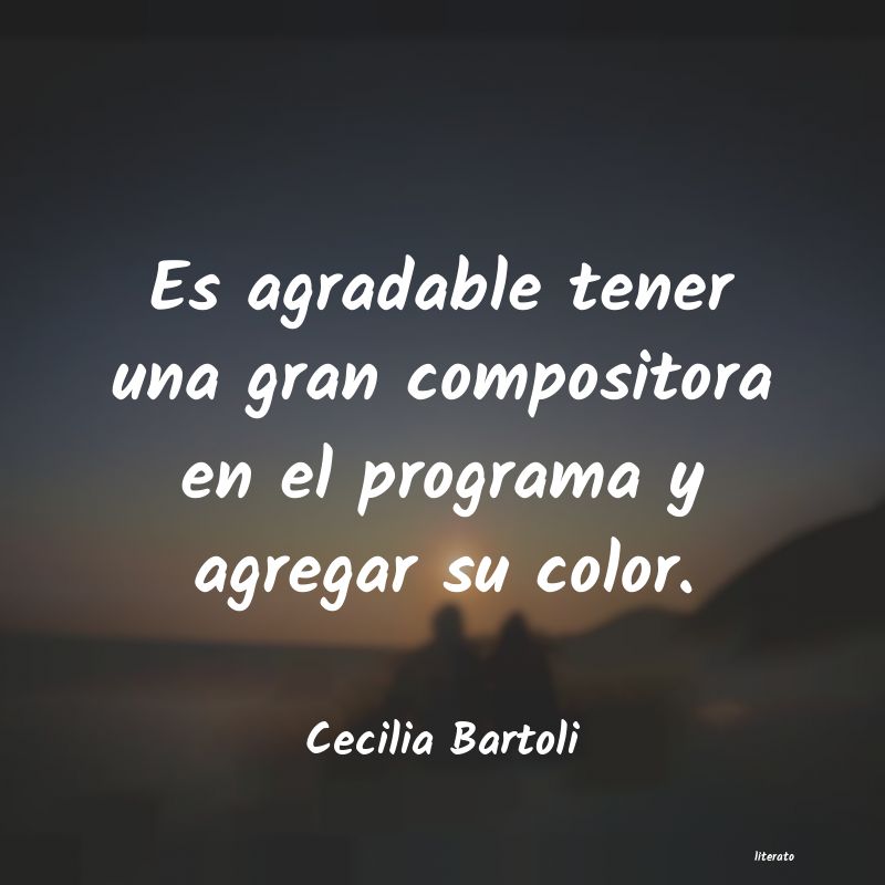 Frases de Cecilia Bartoli