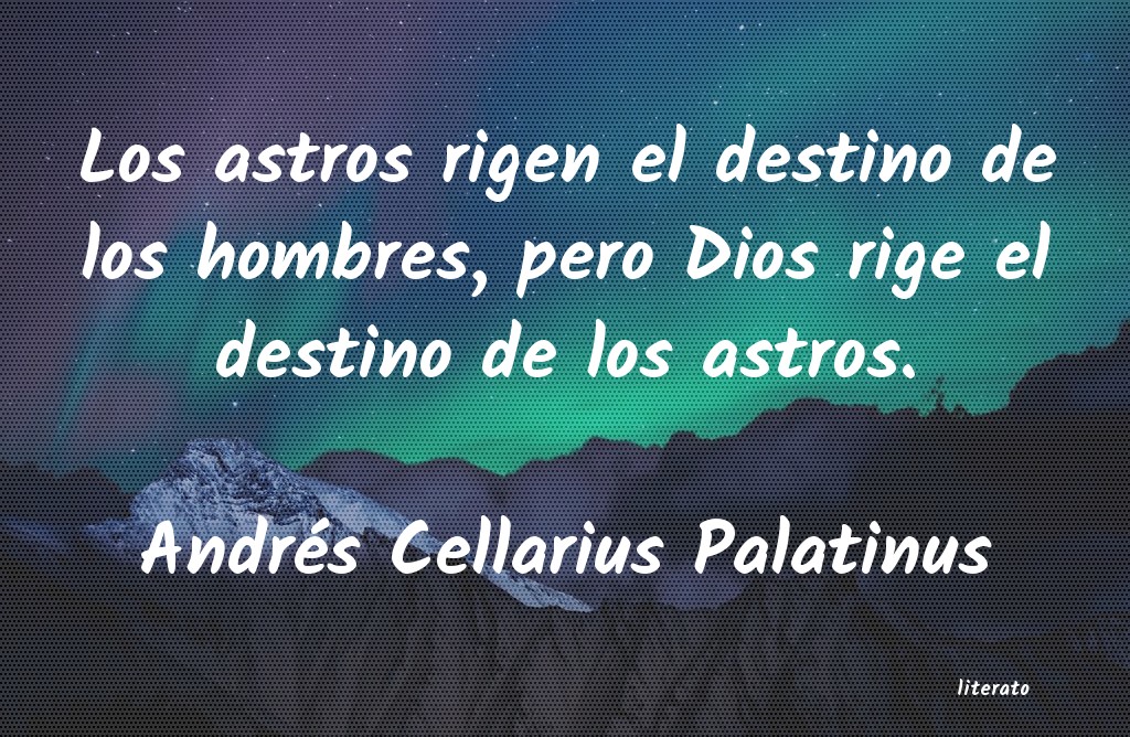Frases de Andrés Cellarius Palatinus