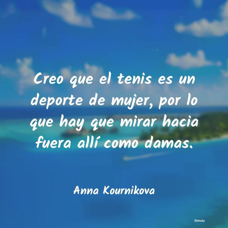 Frases de Anna Kournikova