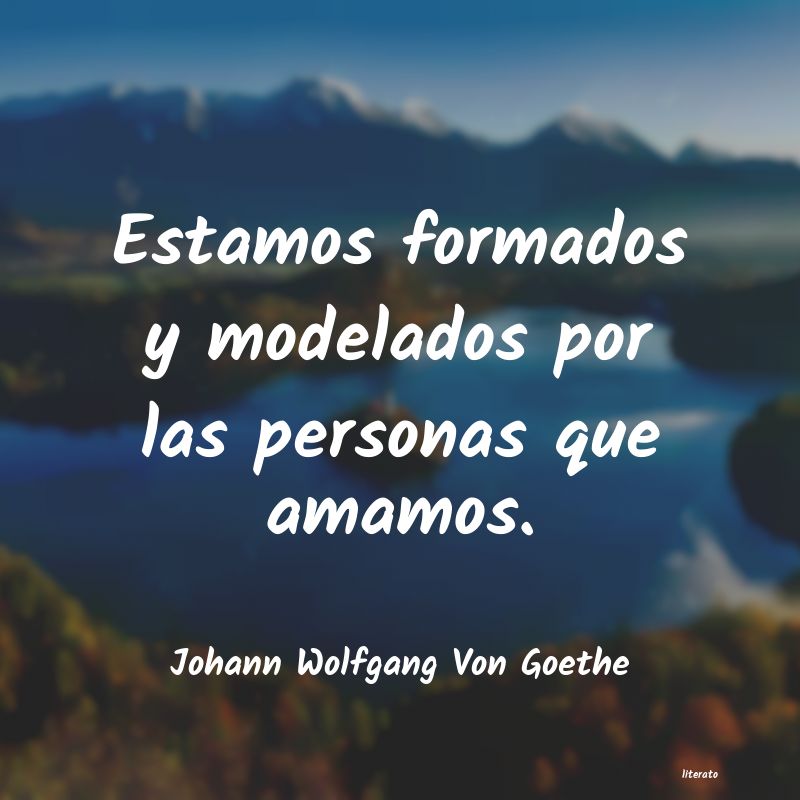 frases de Johann Wolfgang Von Goethe
