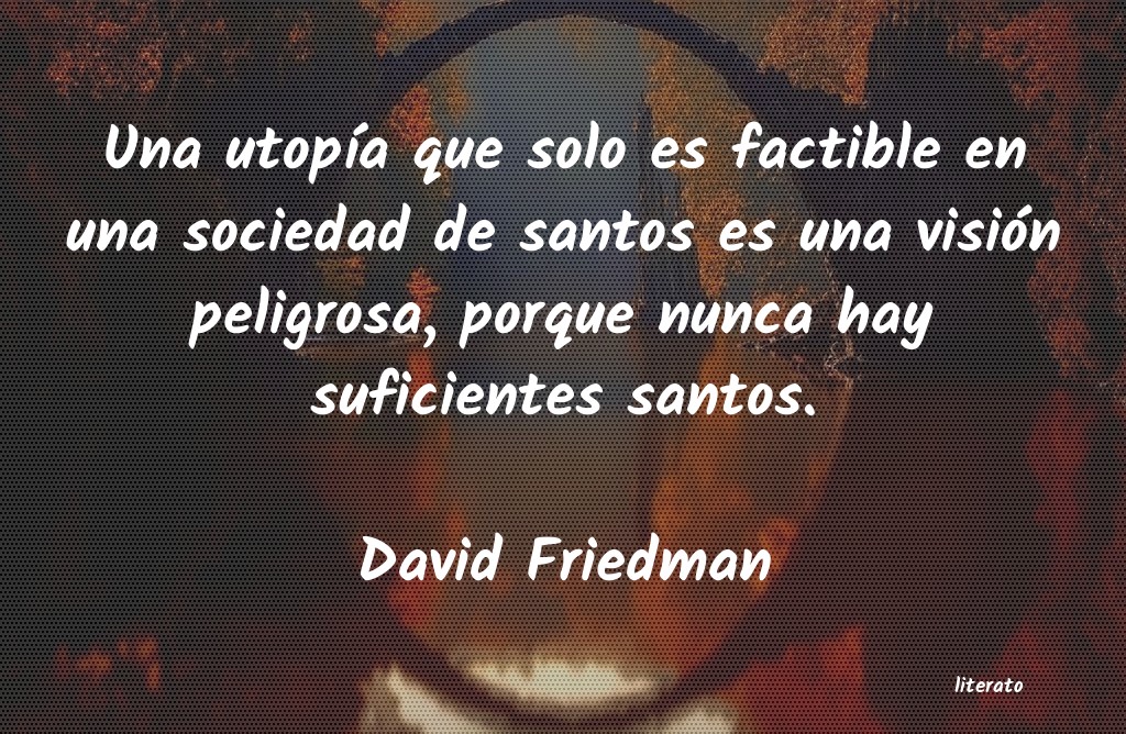 Frases de David Friedman