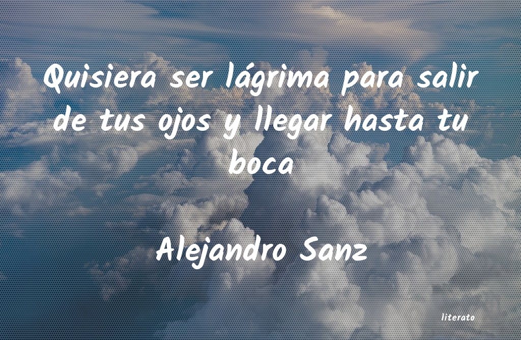 Frases de Alejandro Sanz