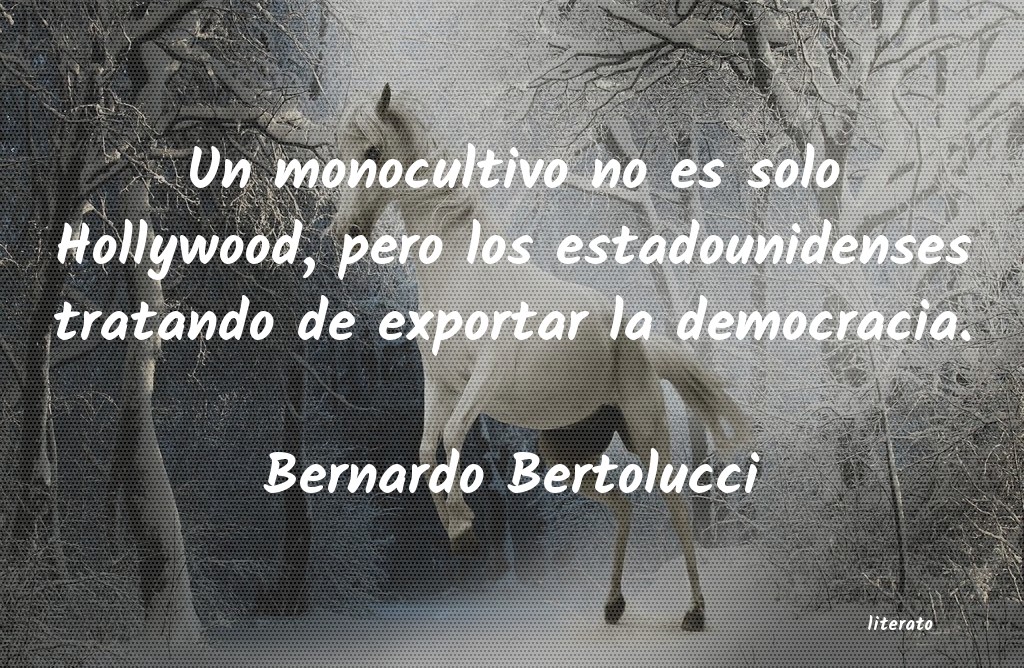 frases de Bernardo Bertolucci