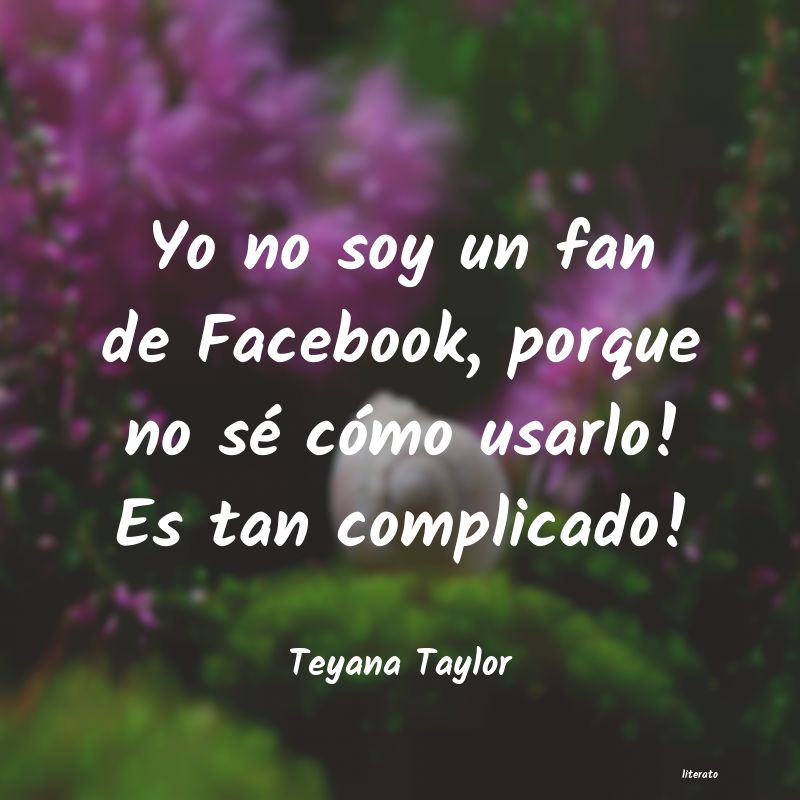 Teyana Taylor: Yo no soy un fan de Facebook,