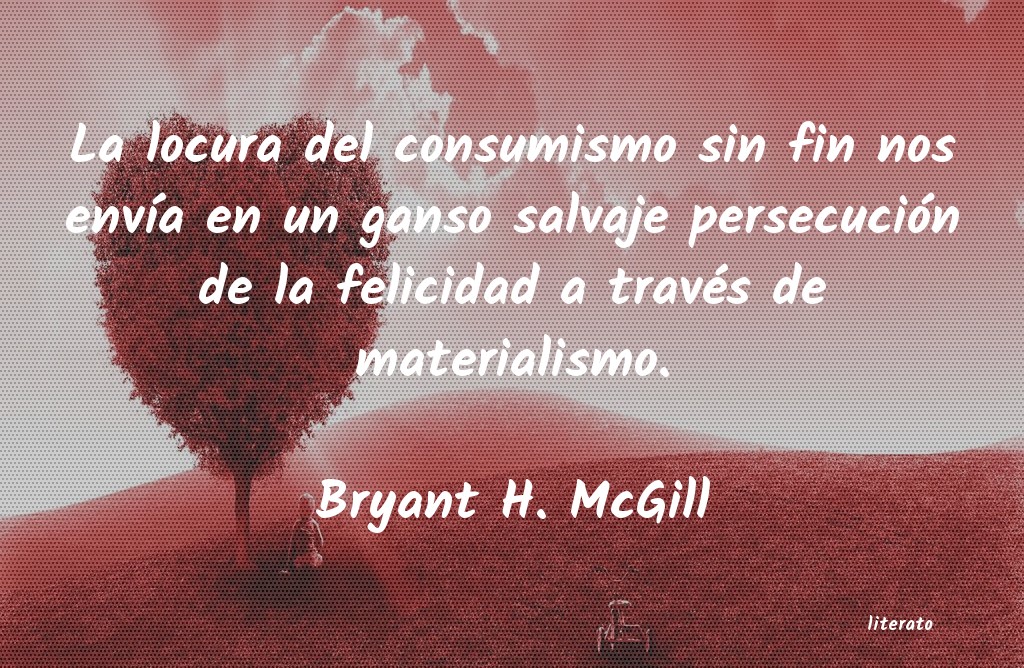 frases de Bryant H. McGill