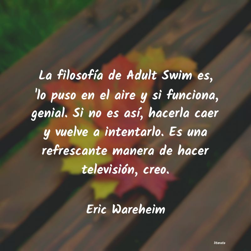 Frases de Eric Wareheim