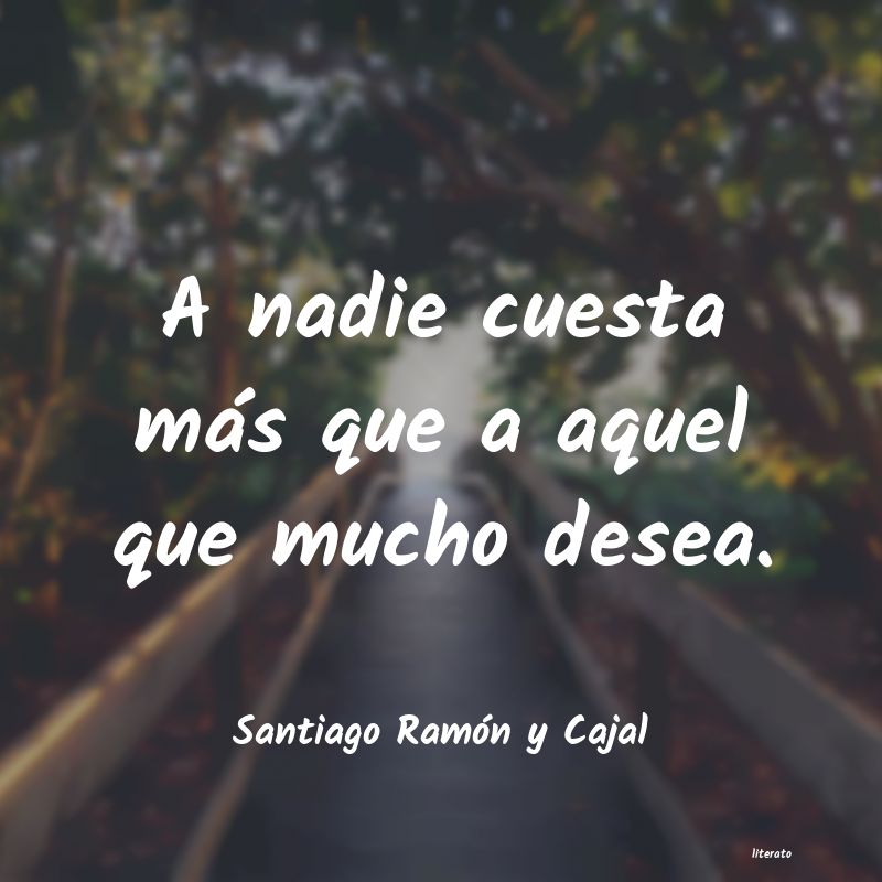 frases de Santiago Ramón y Cajal