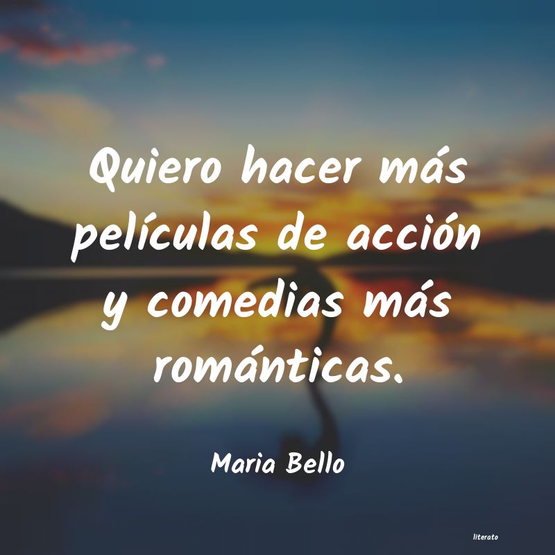 Frases de Maria Bello