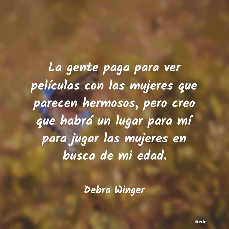 Frases de Debra Winger