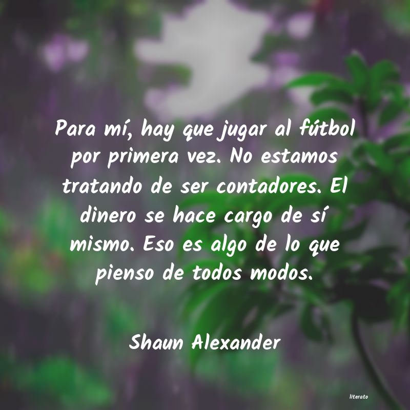 Frases de Shaun Alexander