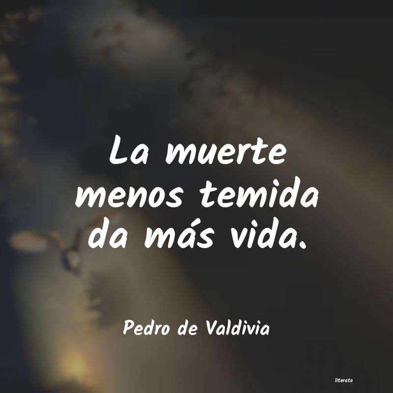 Frases de Pedro de Valdivia