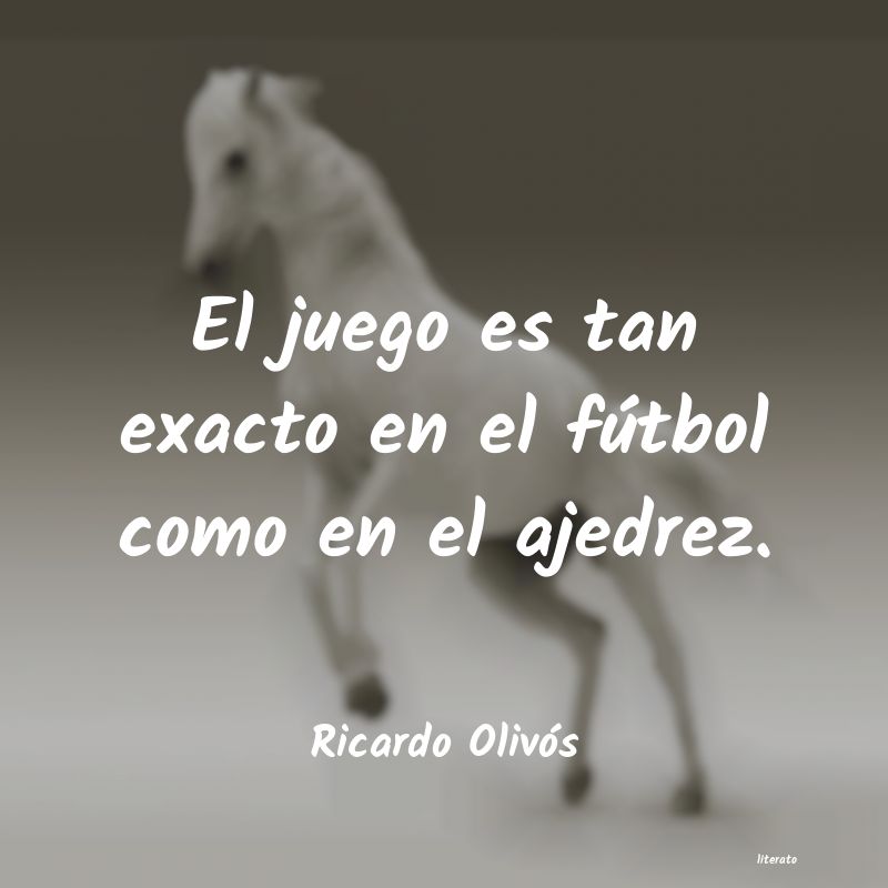 Frases de Ricardo Olivós