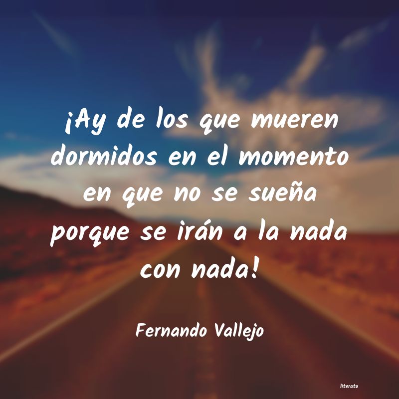 Frases de Fernando Vallejo