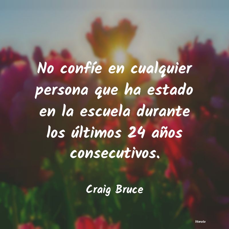 Frases de Craig Bruce