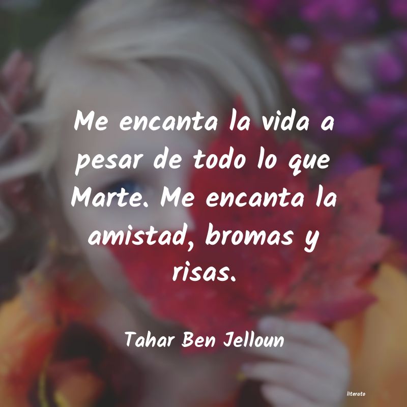 Frases de Tahar Ben Jelloun