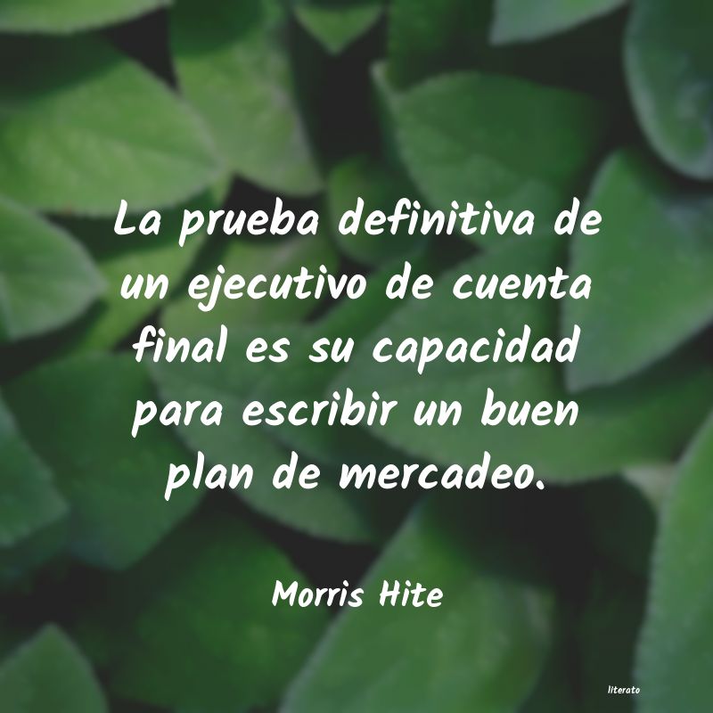 Frases de Morris Hite