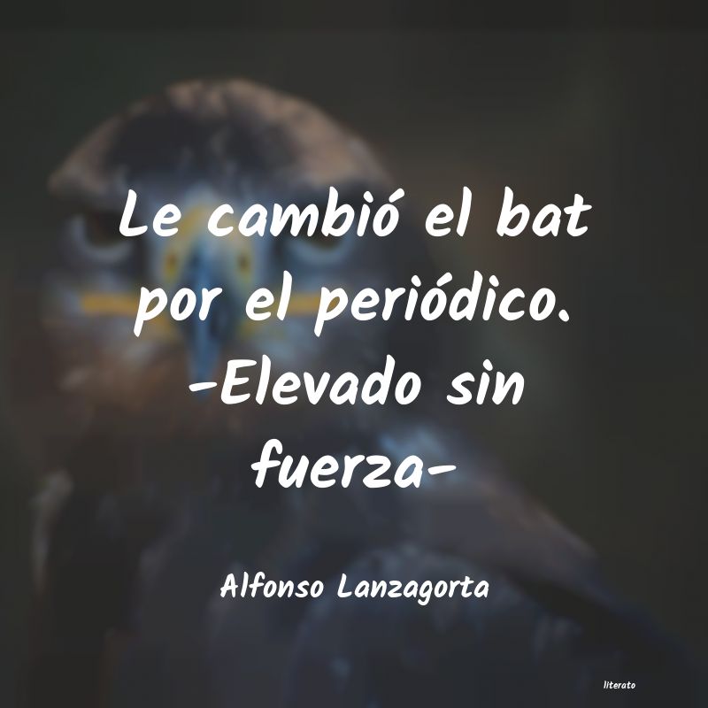 Frases de Alfonso Lanzagorta